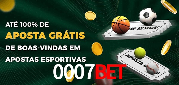 0007bet Ate 100% de Aposta Gratis